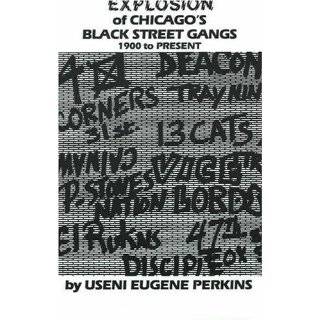 Explosion of Chicagos Black Street Gangs 1900 to Present (English and 