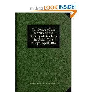   College, April, 1846 Society of Brothers in Unity (Yale College