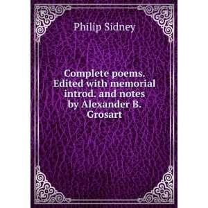 Complete poems. Edited with memorial introd. and notes by Alexander B 