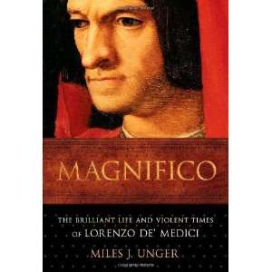  Magnifico The Brilliant Life and Violent Times of Lorenzo 