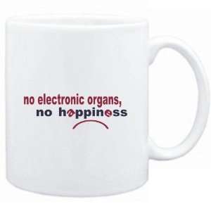  Mug White  NO Electronic Organs NO HAPPINESS Instruments 