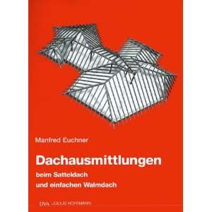 Dachausmittlungen, Bd.1, Beim Satteldach und einfachen Walmdach 
