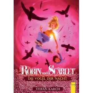 Robin und Scarlet   Die Vögel der Nacht  Stefan Karch 