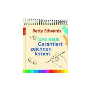 Das neue Garantiert zeichnen lernen  Betty Edwards Bücher