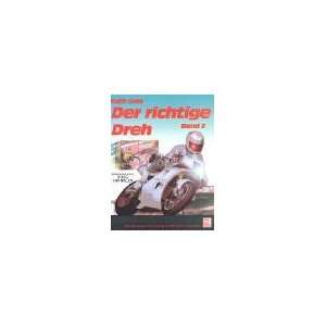 Der richtige Dreh, Bd.2. Die Grundlagen schnellen Motorradfahrens 