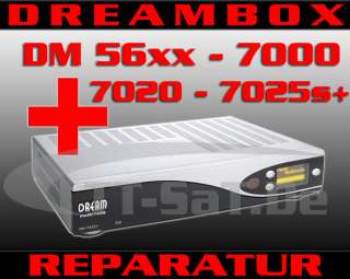 DreamBox DM 56xx  7000   7020   7025 Reparatur Service  