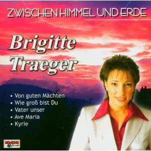 Zwischen Himmel und Erde Brigitte Traeger  Musik