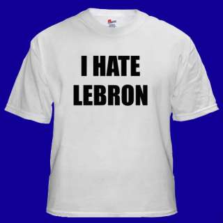 HATE LEBRON Basketball Funny Heat T shirt S M L XL  