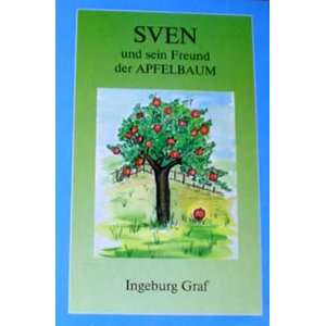 Sven und sein Freund der Apfelbaum  Ingeburg Graf Bücher