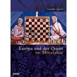   und der Orient im Mittelalter: .de: Kay Peter Jankrift: Bücher