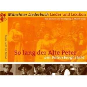 So lang der Alte Peter am Petersbergl steht Münchner Liederbuch 