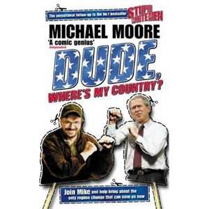 Dude, Wheres My Country?  Michael Moore Englische Bücher