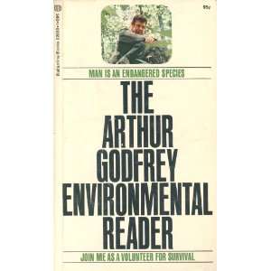   Arthur Godfrey Environmental Reader (9780345020390) Arthur Godfrey