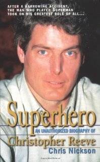 Superhero A Biography of Christopher Reeve by Chris Nickson (Mass 