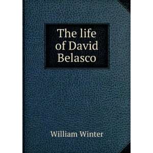  The life of David Belasco William Winter Books