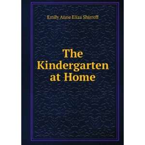  The Kindergarten at Home Emily Anne Eliza Shirreff Books