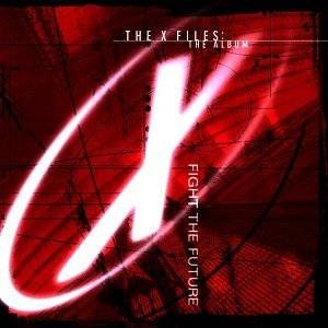 15. The X Files The Album   Fight The Future by The X Files 