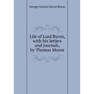   and journals, by Thomas Moore George Gordon Byron Byron Books