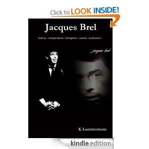 Jacques Brel. Auteur   compositeur   interprete   acteur   realisateur 
