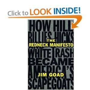   , Hicks, And White Trash Became Americas Scapegoats: Jim Goad: Books