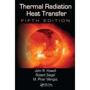  By John R. Howell, Robert Siegel, M Pinar Menguc Thermal 