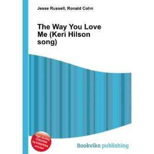  The Way You Love Me (Keri Hilson song) Ronald Cohn Jesse 
