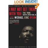    The True Martin Luther King Jr by Michael Eric Dyson (Feb 6, 2001
