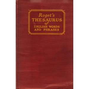 Rogets Thesaurus of English Words and Phrases Peter Mark Roget 