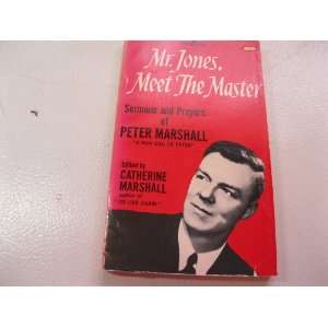   Jones, Meet the Master Sermons and Prayers of Peter Marshall Books