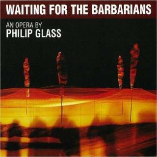  Philip Glass: Waiting for the Barbarians: Philip Glass 