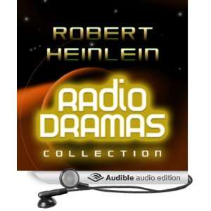   Robert Heinlein Radio Dramas (Audible Audio Edition) Robert Heinlein