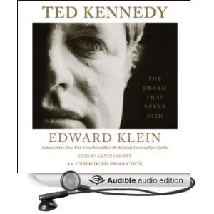 Ted Kennedy The Dream That Never Died (Audible Audio Edition) Edward 