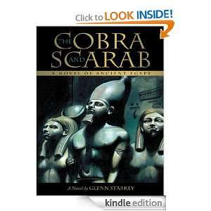 The Cobra and Scarab A Novel of Ancient Egypt Glenn Starkey  