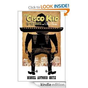 The Cisco Kid in the Bronx and Other Stories Miguel Antonio Ortiz 