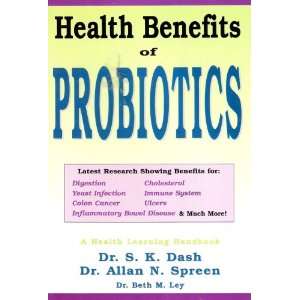  Health Benefits of Probiotics Dr. Allan N. Spreen, Dr 