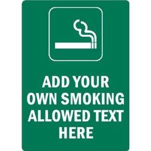   OWN SMOKING ALLOWED TEXT HERE Plastic Sign, 10 x 7