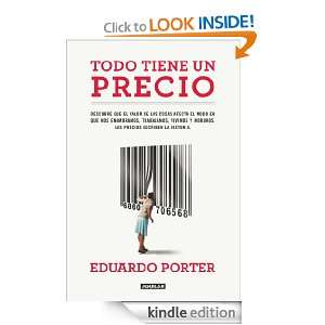Todo tiene un precio (Spanish Edition): Eduardo Porter:  